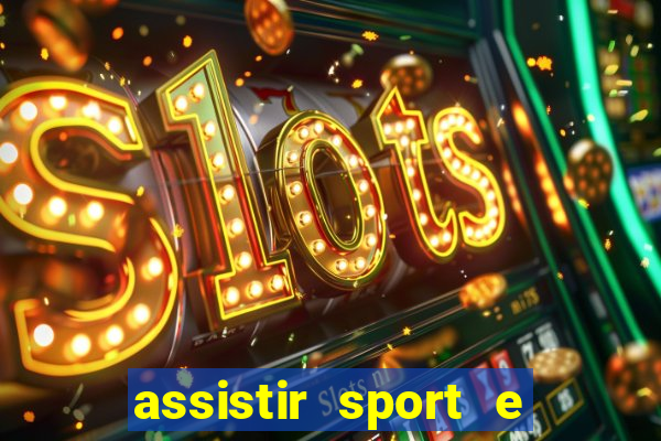 assistir sport e ponte preta